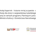 Realizacja projektu „Mikołaj Kopernik – historie mniej oczywiste – podchody edukacyjne dla młodzieży z województwa lubelskiego” – materiały szkoleniowe do pobrania